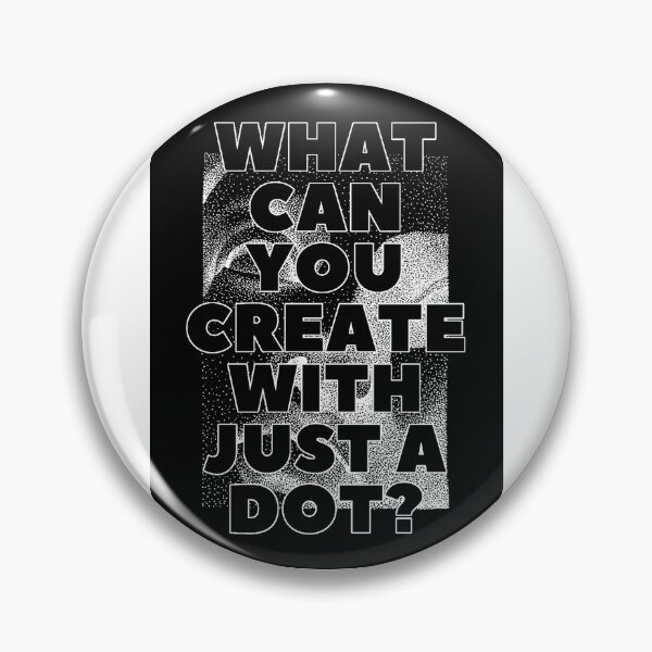Item preview, WHAT CAN YOU CREATE WITH JUST A DOT? black box / Cool and Funny quotes designed and sold by DRK7DSGN.