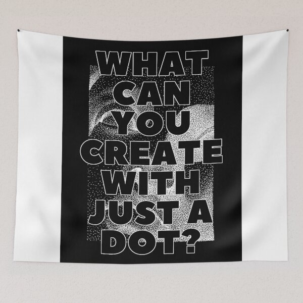 Item preview, WHAT CAN YOU CREATE WITH JUST A DOT? black box / Cool and Funny quotes designed and sold by DRK7DSGN.
