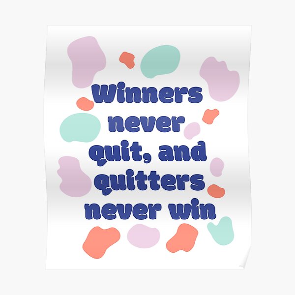 Winners Never Quit & Quitters Never Win: Inspirational Quote