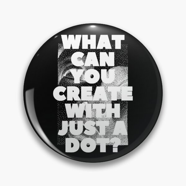 Item preview, WHAT CAN YOU CREATE WITH JUST A DOT? white / Cool and Funny quotes designed and sold by DRK7DSGN.
