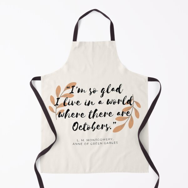 Item preview, "I’m so glad I live in a world where there are Octobers" - Anne of Green Gables designed and sold by AnnieBolton.