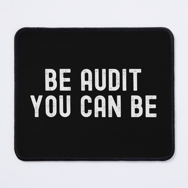 Item preview, Be Audit You Can Be - CPA Gift Accountant Gift designed and sold by BronikowskiART.