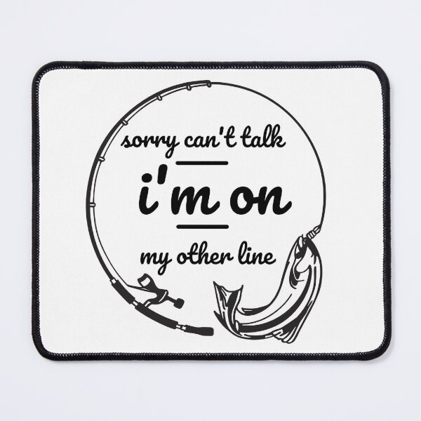 Item preview, Sorry Can't Talk I'm On My Other Line Essential T-Shirt: Fishing shirt, Fisherman Gift, Funny Fishing Shirt, Fisherman Shirt, Grandpa, Dad, Funny quote shirt designed and sold by StoreSB.