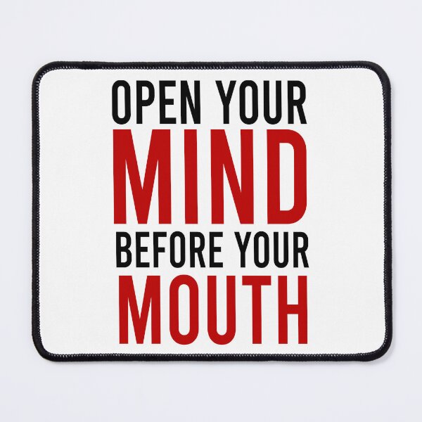 Item preview, Open your mind before your mouth designed and sold by Bigilyy.