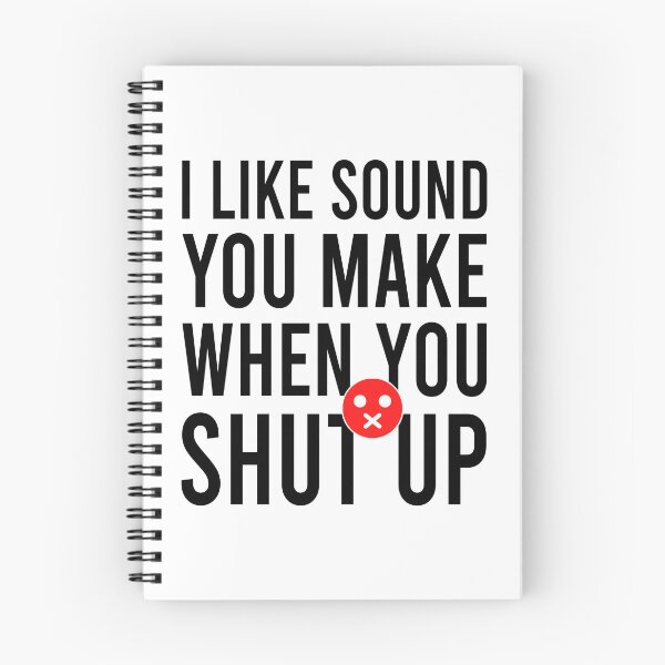 Item preview, I like sound you make when you shut up designed and sold by Bigilyy.