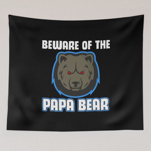 Item preview, BEWARE OF THE PAPA BEAR designed and sold by antipatic.