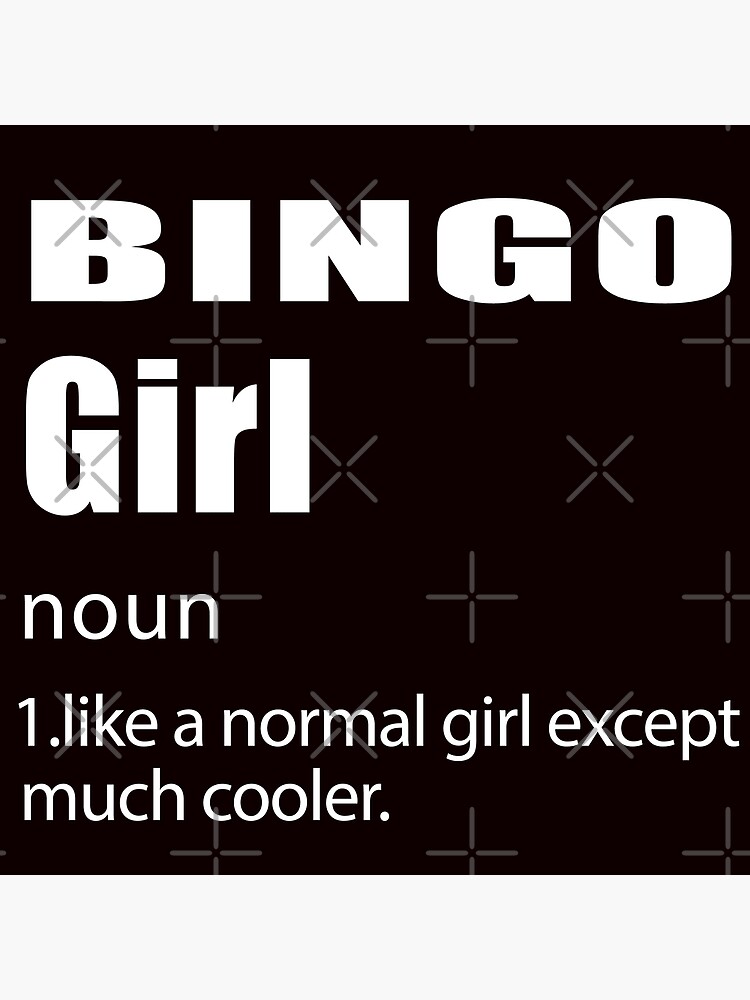 "Bingo Girl Definition, Funny Bingo, Bingo Player" Poster for Sale by amarnisomar Redbubble