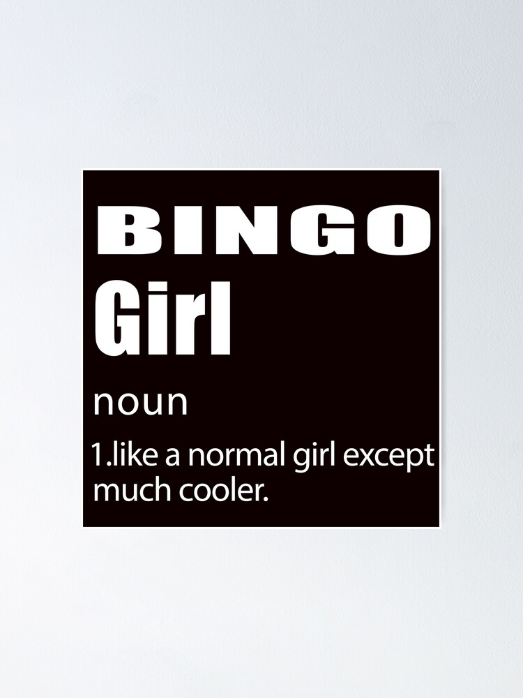 "Bingo Girl Definition, Funny Bingo, Bingo Player" Poster for Sale by