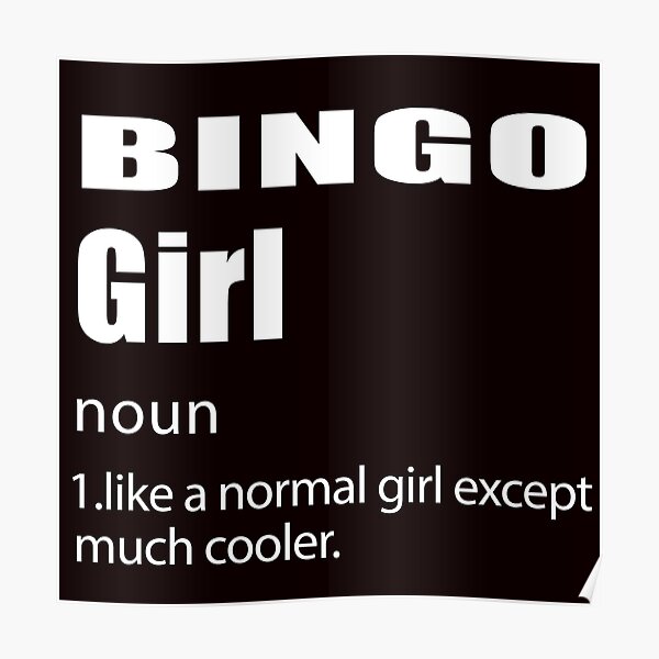 "Bingo Girl Definition, Funny Bingo, Bingo Player" Poster for Sale by