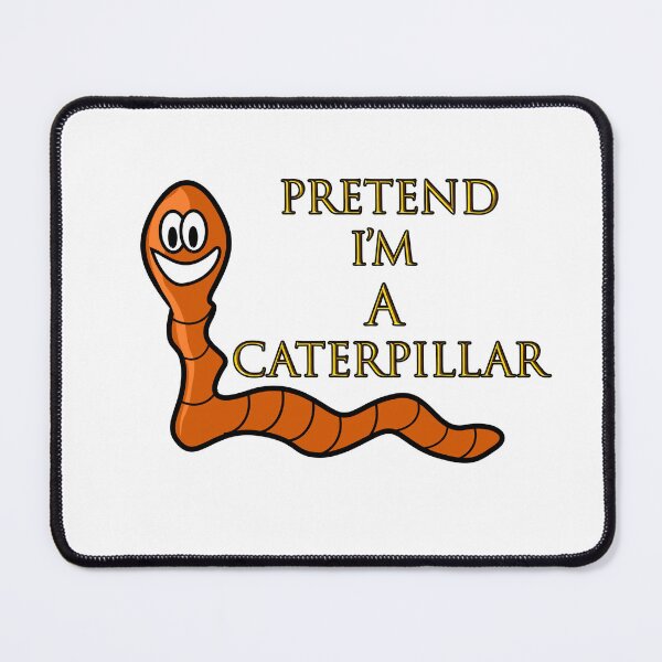 Item preview, Pretend I'm a Caterpillar designed and sold by HM DESIGNERS.