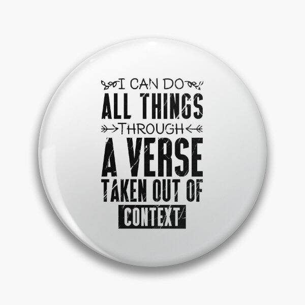 Item preview, I Can Do All Things Through A Verse Taken Out Of Context Christine  designed and sold by Salmaniix.