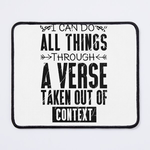 Item preview, I Can Do All Things Through A Verse Taken Out Of Context Christine designed and sold by Salmaniix.