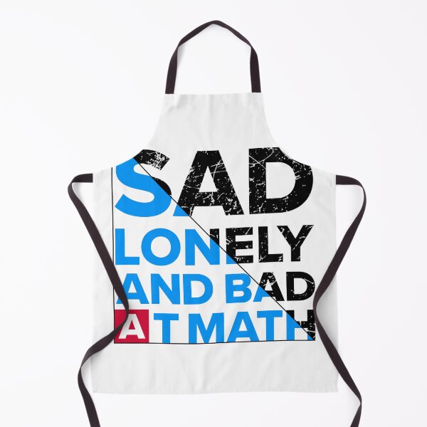 Item preview, SAD LONELY AND BAD AT MATH designed and sold by Salmaniix.