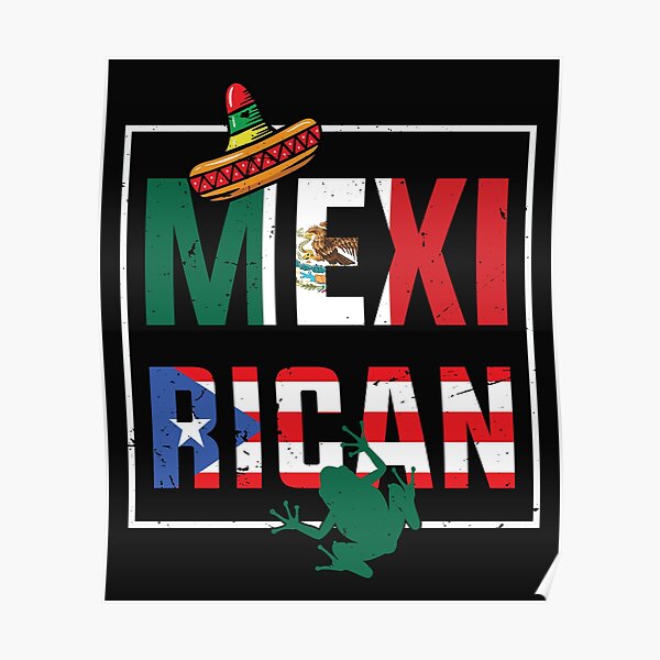 Puerto Rican Mexican Flag Mexirican Half Puerto Rico Mexico Poster   Poster,504x498,f8f8f8 Pad,600x600,f8f8f8 