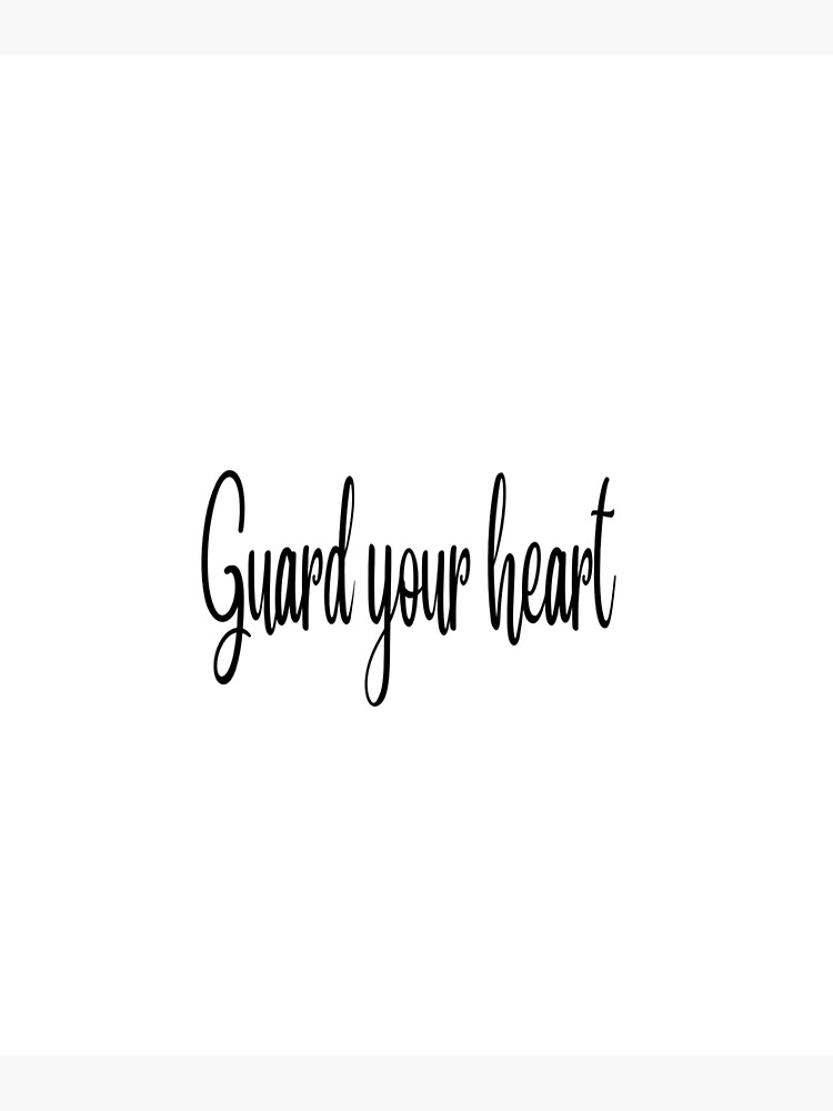 "Guard your heart " Poster for Sale by ReelwOrld Redbubble