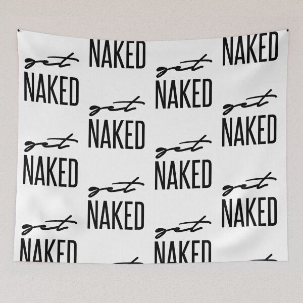 Item preview, Get Naked, Sweet, Home, Life, Adventure, travel, Scandinavian, Scotish, happy, love, sleep, funny designed and sold by PineLemon.