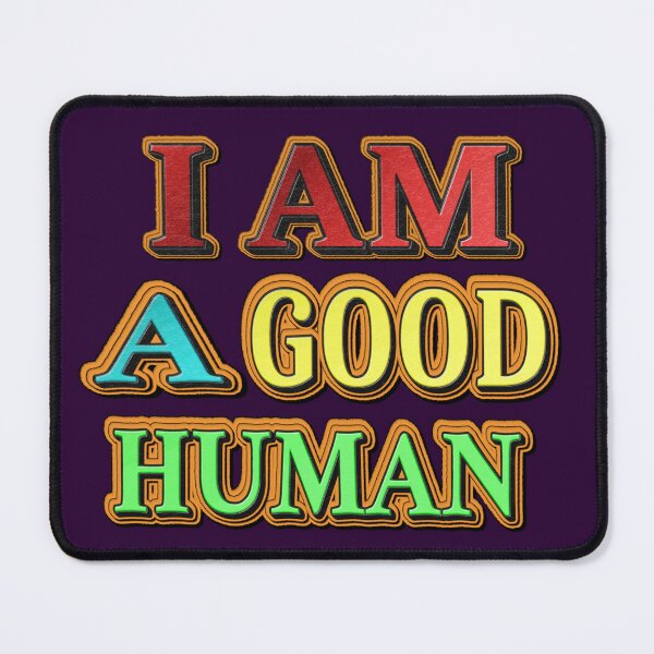 Item preview, "I Am A Good Human" Cute Design. Buy Now designed and sold by Health And Fitness Posts e-Store.