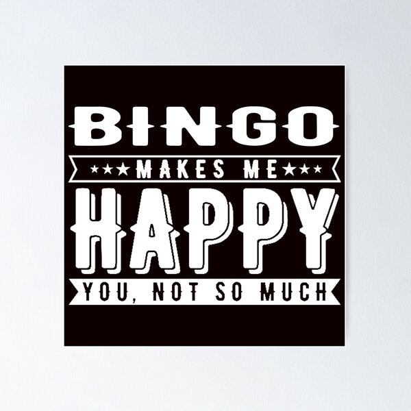 Item preview, Bingo Makes Me Happy, Funny Bingo, Bingo Player designed and sold by Aerial Addicts.