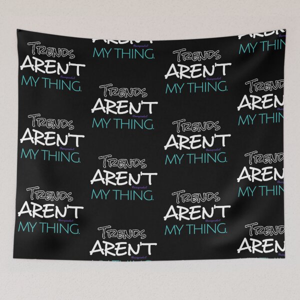 Item preview, Trends aren't my thing designed and sold by soinspiredart.