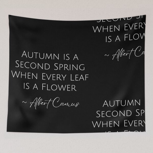 Item preview,  Autumn Is A Second Spring Camus Quote Design designed and sold by EarthArtDesigns.