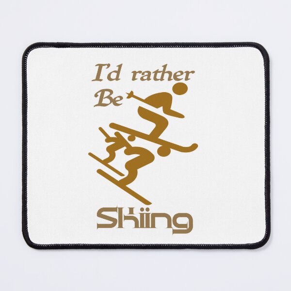 Item preview, I'd rather be skiing, I would rather be skiing,,,  designed and sold by Chakilogy.