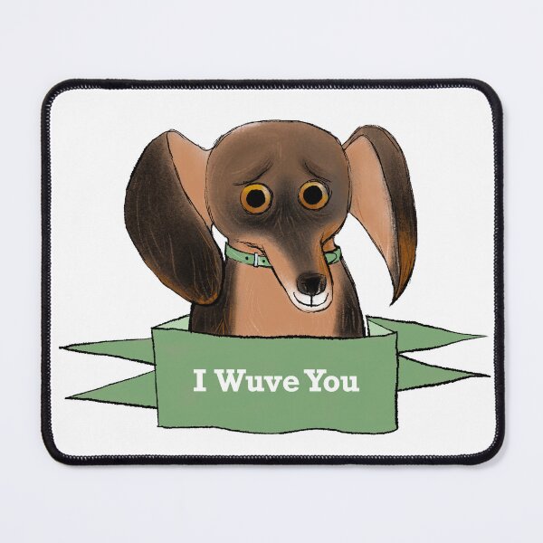 Item preview, ‘I Wuve You’ Dachshund designed and sold by Nici Gregory.