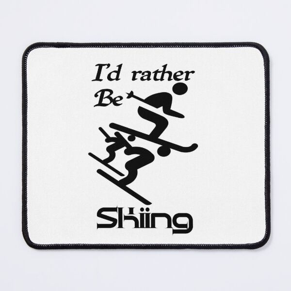 Item preview, I'd rather be skiing, I would rather be skiing,,, V333.  designed and sold by Chakilogy.