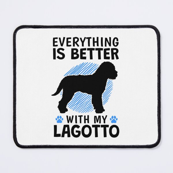 Item preview, Everything is better with Lagotto Romagnolo truffle dog designed and sold by madgrfx.