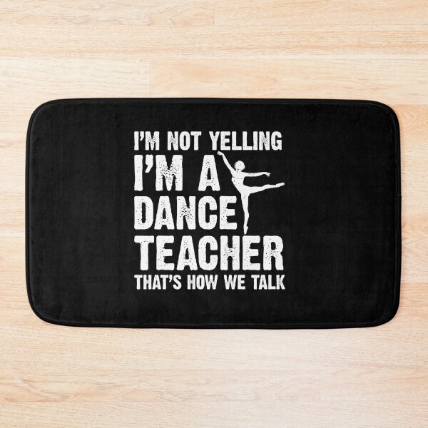 Item preview, Dance Gift Not Yelling Dance Teacher Dancing Dancers designed and sold by Lenny Stahl.