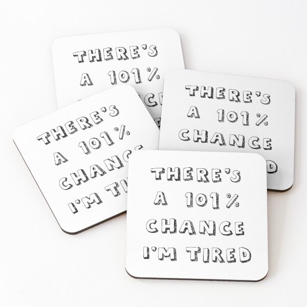 Item preview, 101% Chance I'm Tired | White designed and sold by Me And The Moon.