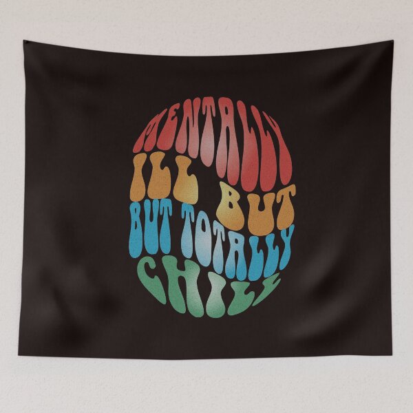 Item preview, Mentally Ill but Totally Chill designed and sold by Psycheek.