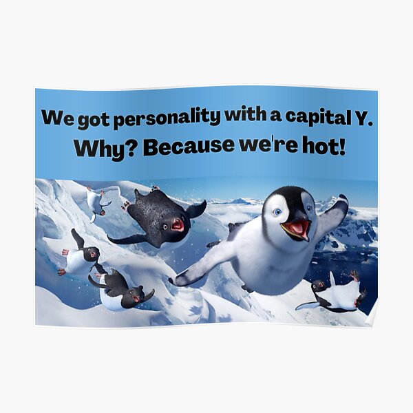 "HAPPY FEET Ramon; "We got personality with a capital Y. Why? Because