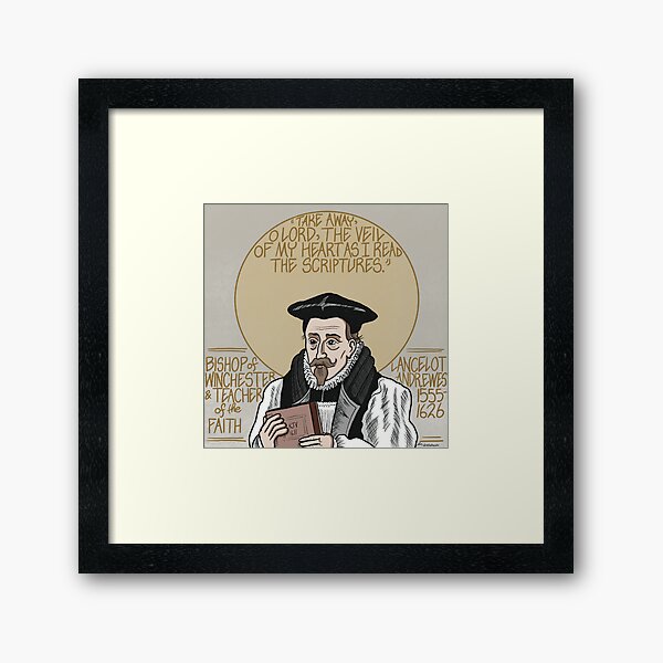 Lancelot Andrewes (1555-1626), Bishop of Winchester & Teacher of the Faith  Framed Art Print