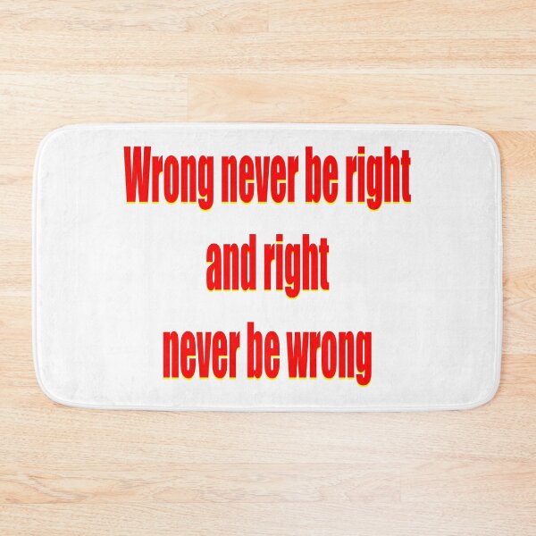 Item preview, right is right and wrong is wrong designed and sold by hcarts.