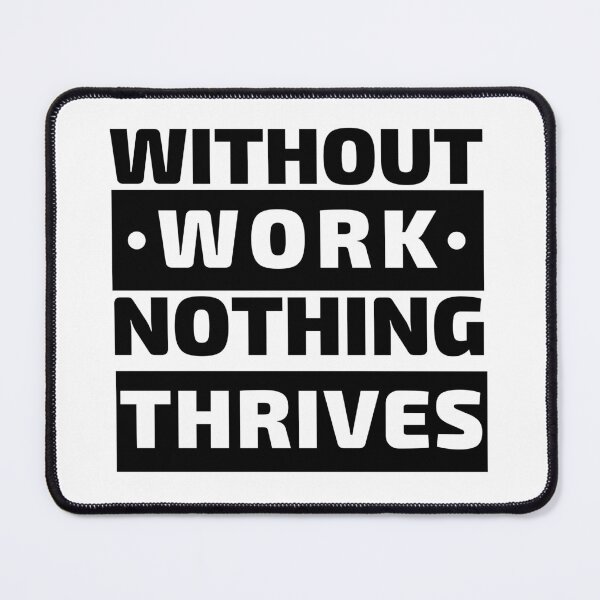 Item preview, Without Work Nothing Thrives Cool inspirational quotes designed and sold by MouDantArts.