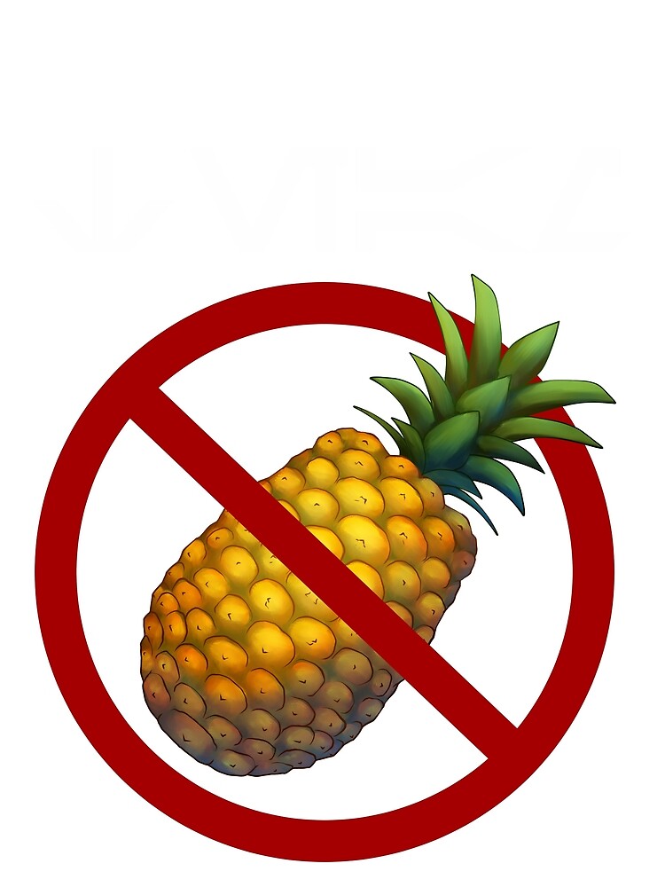 "TEAM NO PINEAPPLE" by Vennecca Redbubble