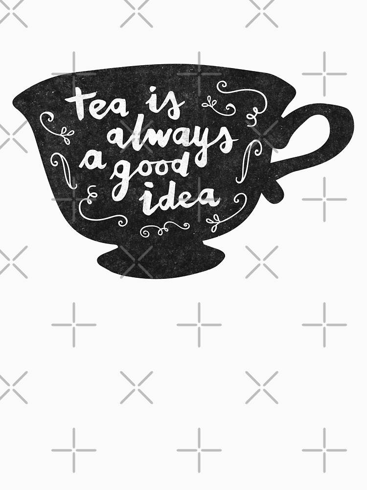Tea Is Always A Good Idea by meandthemoon