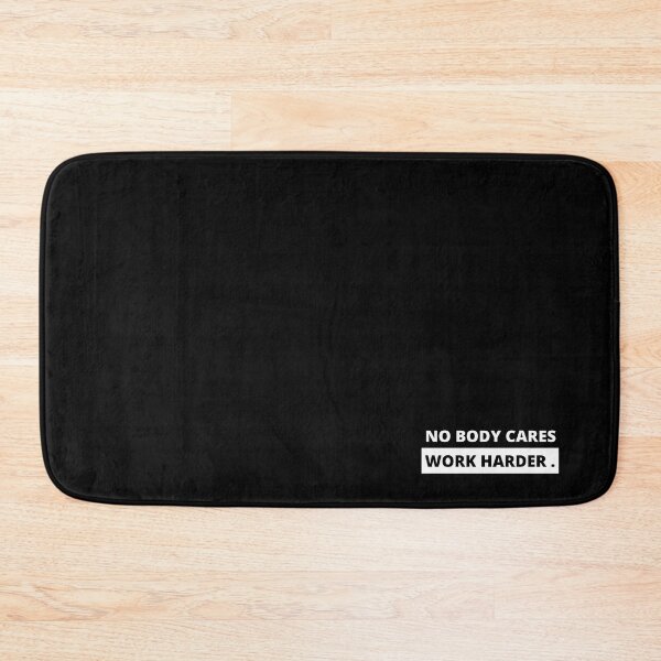 Item preview, NO BODY CARES WORK HARDER designed and sold by Joud1422.