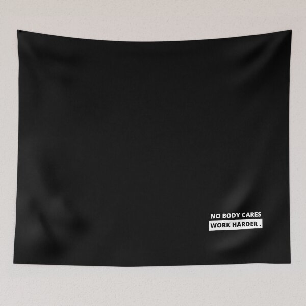 Item preview, NO BODY CARES WORK HARDER designed and sold by Joud1422.