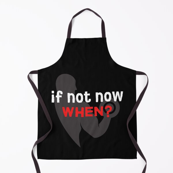 Item preview, If Not Now,When? designed and sold by mankindvm.