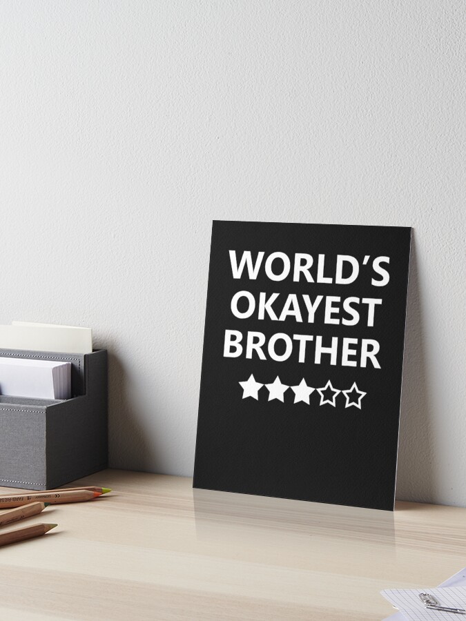Worlds Okayest Brother Men Funny Graphic Novelty T Shirts Worlds Okayest Brother Men Funny Graphic Novelty T Shirts