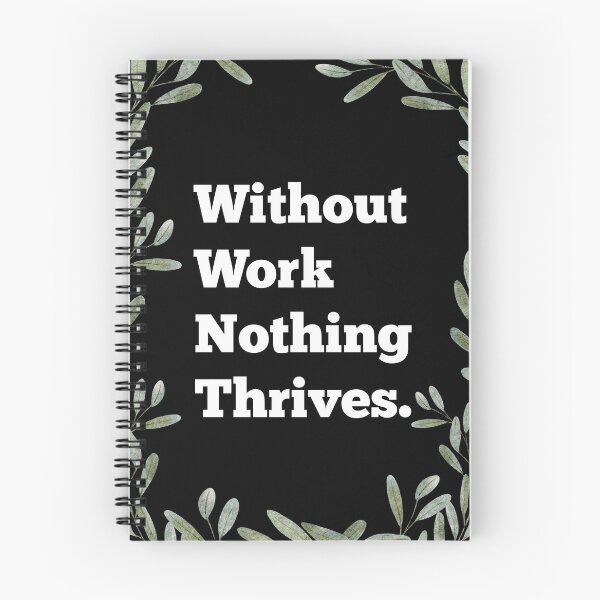Item preview, Without Work Nothing Thrives - Work designed and sold by PeaceSpread.