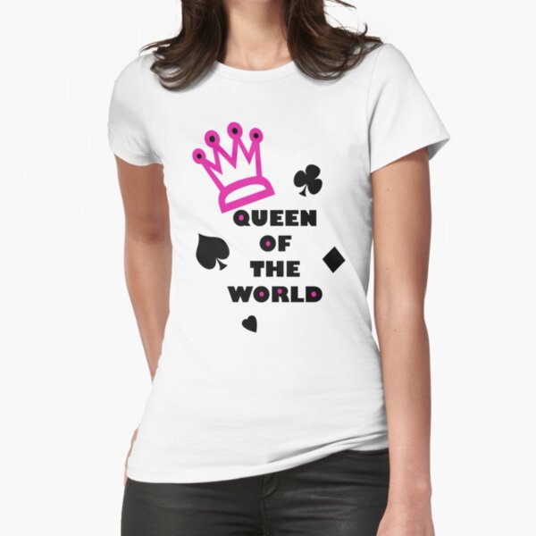 Queen of The World Fitted T-Shirt