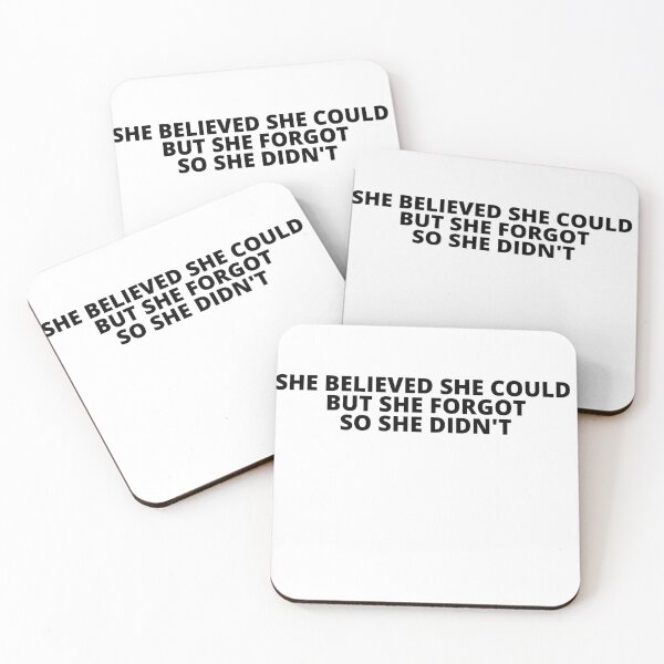 Item preview, She Believed She Could But She Forgot So She Didn't designed and sold by BuraxisQuotes.