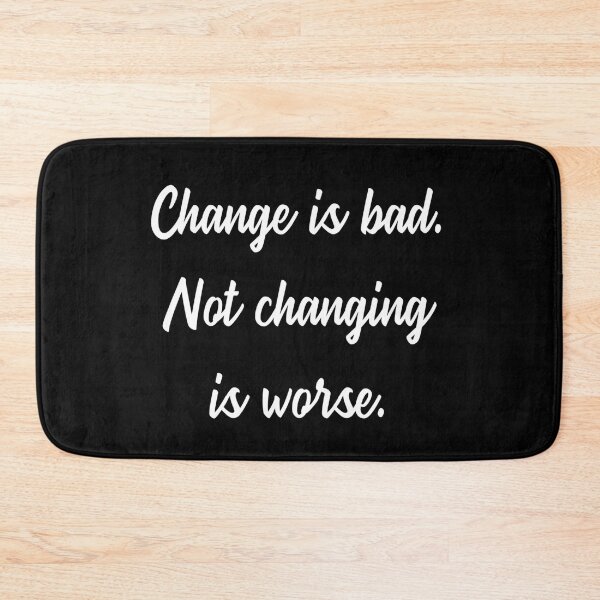 Item preview, Change is bad. Not changing is worse designed and sold by JOY STORE 45.