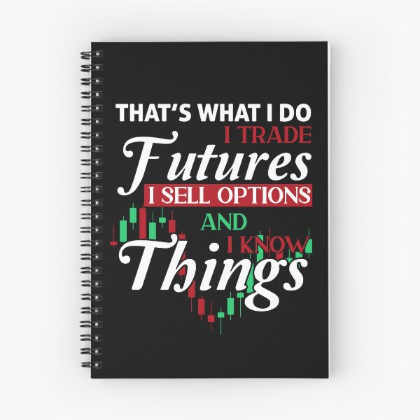 Item preview, That's What I Do I Trade Futures I Sell Options And I Know Things designed and sold by koscoscintod42.