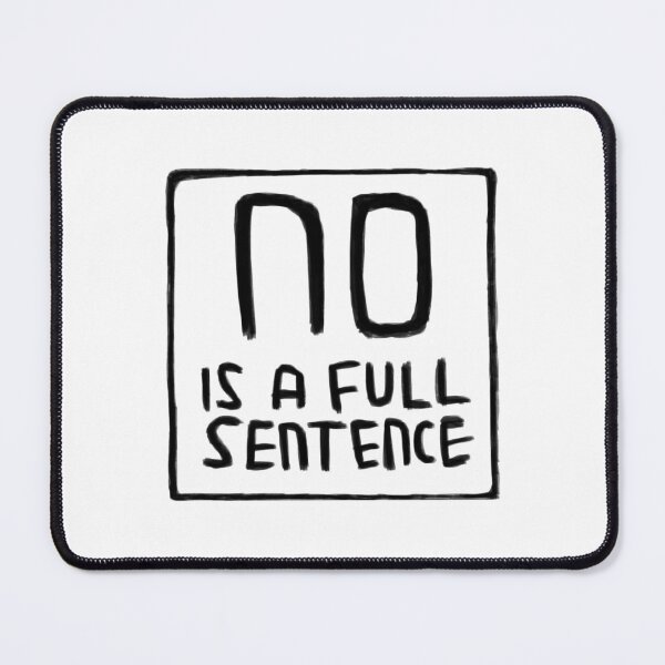Item preview, No is A Full Sentence designed and sold by badlydrawnbabe.
