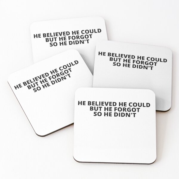 Item preview, He Believed He Could But He Forgot So He Didn't designed and sold by BuraxisQuotes.