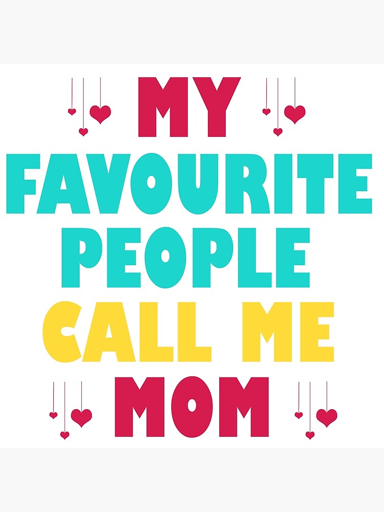 womens-my-favourite-people-call-me-mom-mommy-mother-mama-sayings