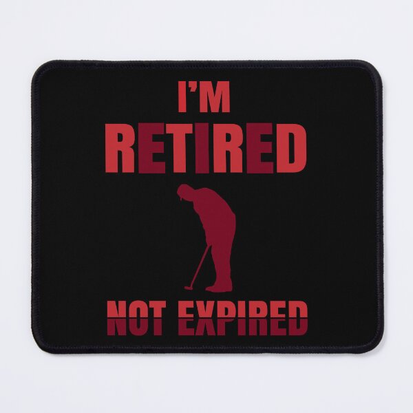 Item preview, I'm Retired, Not Expired designed and sold by Lonesome-Fox.